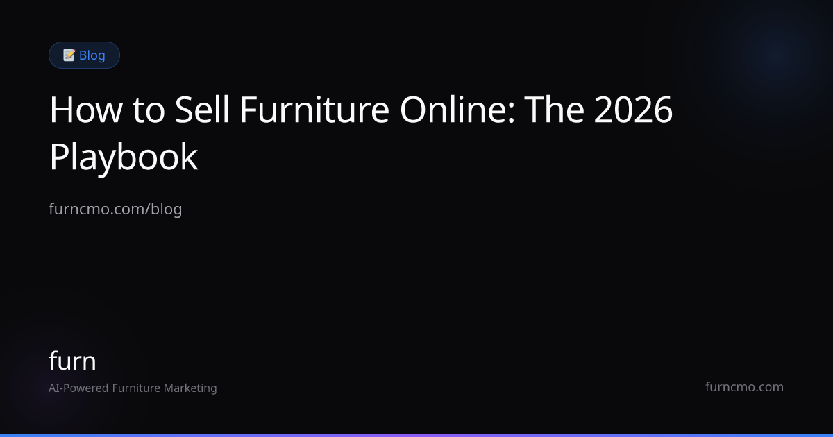 How to Sell Furniture Online: The 2026 Playbook | furn