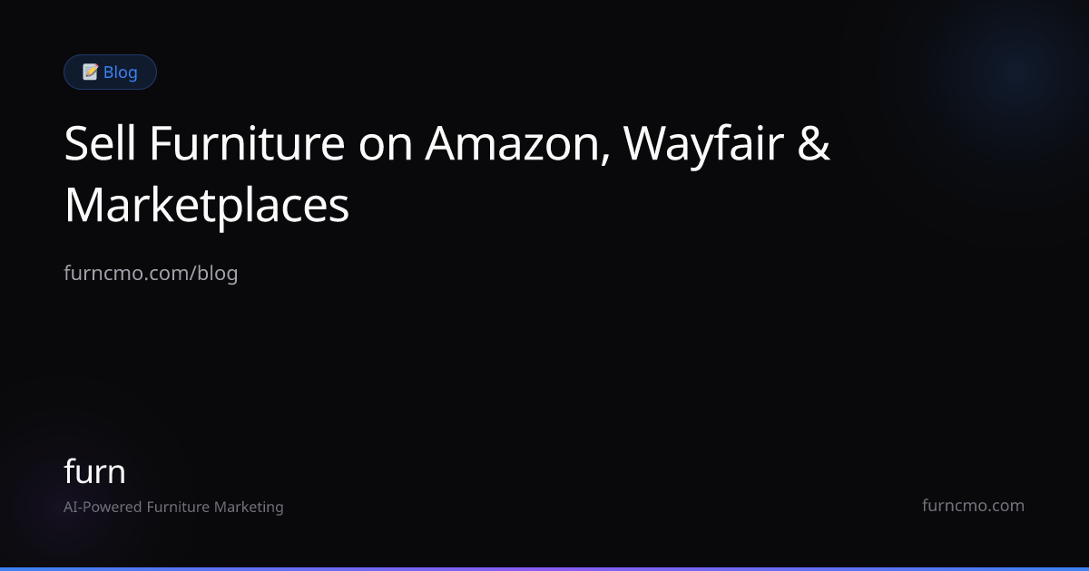 How to Sell Furniture on Amazon, Wayfair & Marketplaces in 2026 | furn